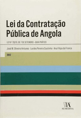 Lei Da Contratacao Publica De Angola: Lei N.º 20/10, De 7 Setembro - Guia Pratico