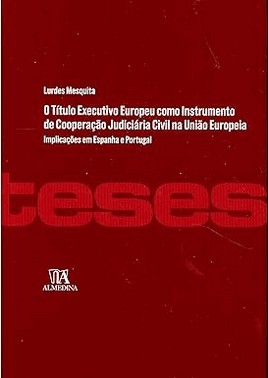 Titulo Executivo Europeu Como Instrumeno De Cooperacao Judiciaria Civil Na Uniao Europeia, O-01Ed/12