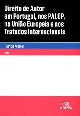 Direto De Autor Em Portugal, Nos Palop, Na Uniao Europeia E Nos Tratados Internacionais Direto De Autor Em Portugal, Nos Palop, Na Uniao Europeia E Nos Tratados Internacionais