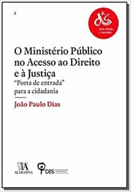 O Ministerio Publico No Acesso Ao Direito E A Justica