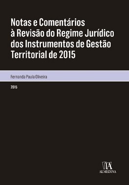 Notas E Comentarios A Revisao Do Regime Juridico Dos Instrumentos De G. Territorial De 2015 -01Ed/15