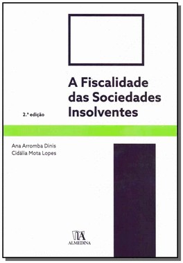 A Fiscalidade Das Sociedades Insolventes - 2 Ed