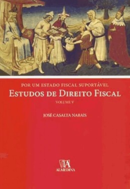 Por Um Estado Fiscal Suportavel Estudos De Direito Fiscal - Vol. V - 01Ed/18