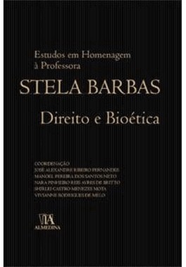 Direito E Bioetica - Estudos Em Homenagem A Professora Stela Barbas