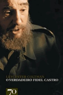 O Verdadeiro Fidel Castro
