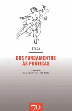 Etica: Dos Fundamentos As Praticas