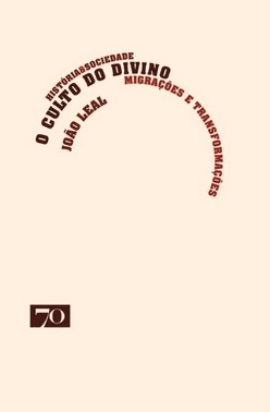 O Culto Do Divino - Migracoes E Transformacoes