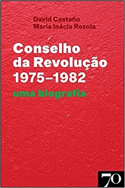 Conselho Da Revolucao (1975-1982): Uma Biografia