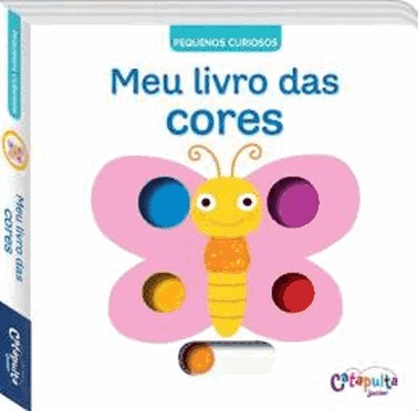 Pequenos Curiosos - Meu Livro Das Cores