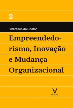 Empreendedorismo, Inovacao E Mudanca Organizacional - Vol. 3