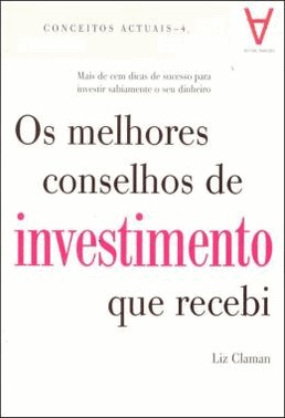 Melhores Conselhos De Investimento Que Recebi, Os