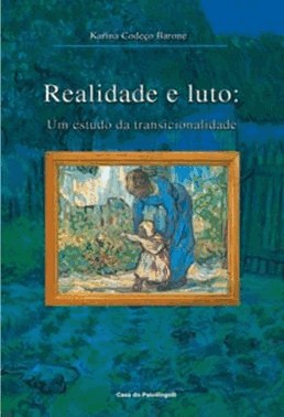 Realidade E Luto - Um Estudo Da Transicionalidade