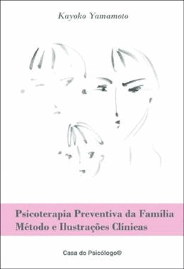 Psicoterapia Preventiva Da Familia - Metodo E Ilustracoes Clinicas