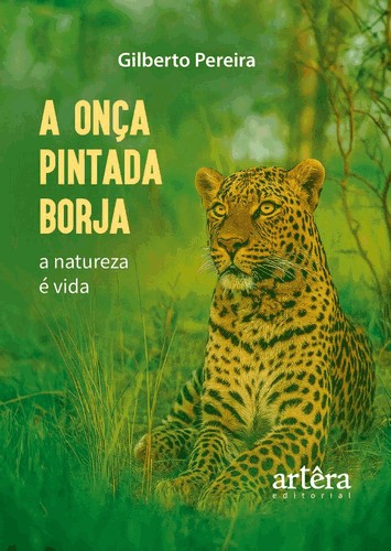 A Onca Pintada Borja - A Natureza E Vida A Onca Pintada Borja - A Natureza E Vida