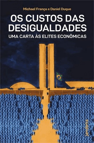 Custos Das Desigualdades - Uma Carta às Elites Econômicas Custos Das Desigualdades - Uma Carta às Elites Econômicas