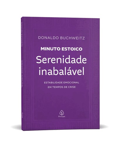 Serenidade Inabalavel - Colecao Minuto Estoico Serenidade Inabalavel - Colecao Minuto Estoico