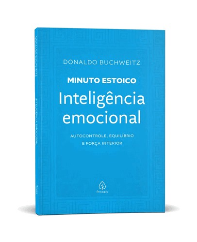 Inteligencia Emocional - Autocontrole, Equilíbrio E Força Interior