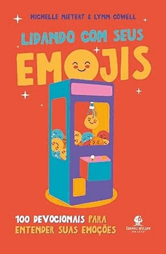 Lidando Com Seus Emojis: 100 Devocionais Para Entender Suas Emoções