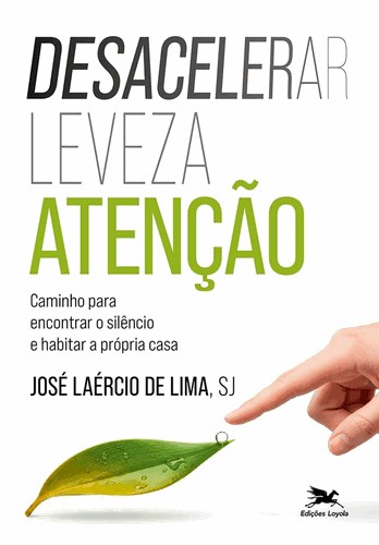Desacelerar, Leveza, Atencao