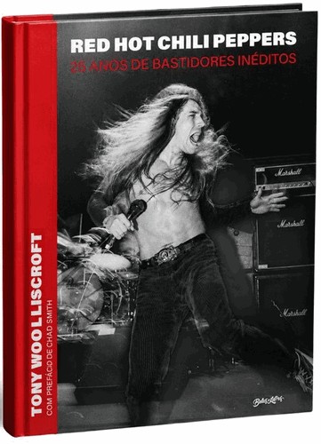 Red Hot Chili Peppers: 25 anos de bastidores inéditos Red Hot Chili Peppers: 25 anos de bastidores inéditos