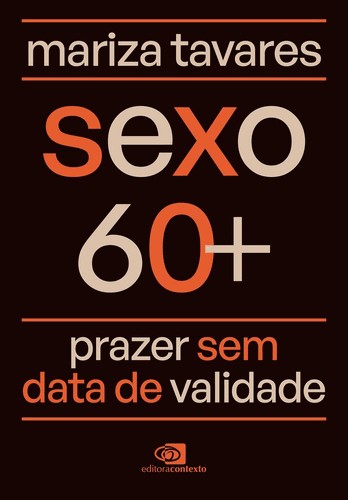 Sexo 60+ - Prazer Sem Data De Validade