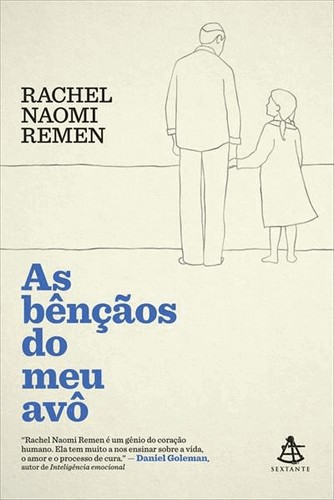 As Bênçãos Do Meu Avô: Histórias De Fé, Coragem E Amor Para Iluminar Nossas Vidas