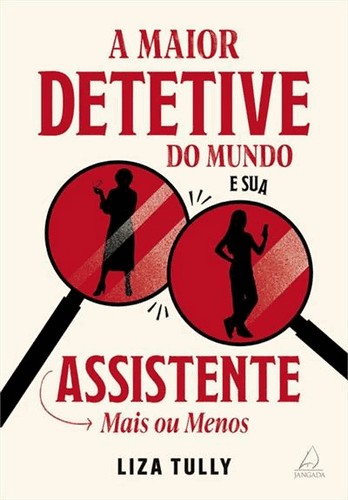 A Maior Detetive Do Mundo E Sua Assistente Mais Ou Menos