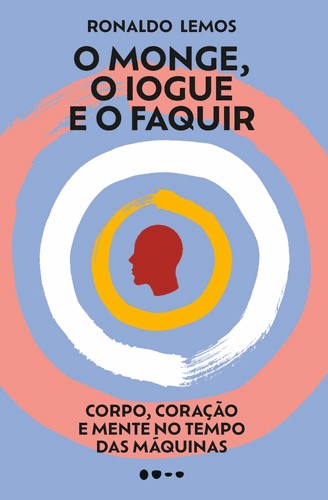 O Monge, O Iogue E O Faquir O Monge, O Iogue E O Faquir