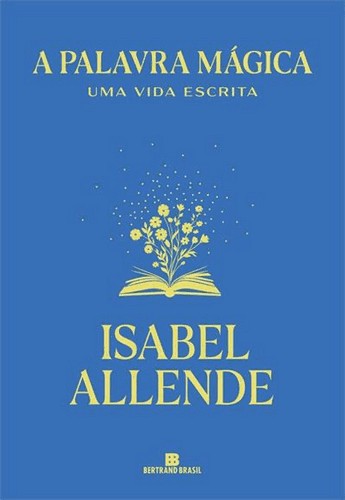 A Palavra Magica: Uma Vida Escrita A Palavra Magica: Uma Vida Escrita