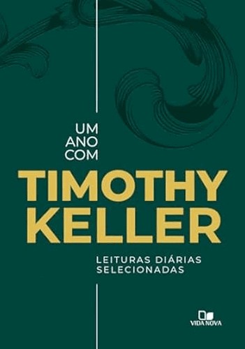 Um Ano Com Timothy Keller: Leituras Diárias Selecionadas