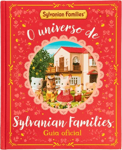 Sylvanian Families: O Universo De Sylvanian Families – Guia Oficial