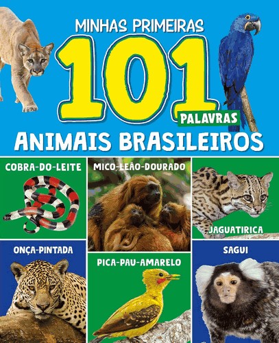 Minhas Primeiras 101 Palavras - Animais Brasileiro