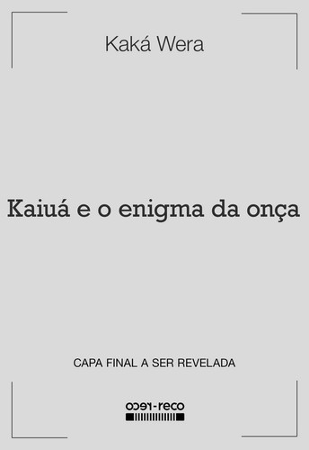 Kaiua E O Enigma Da Onca Kaiua E O Enigma Da Onca