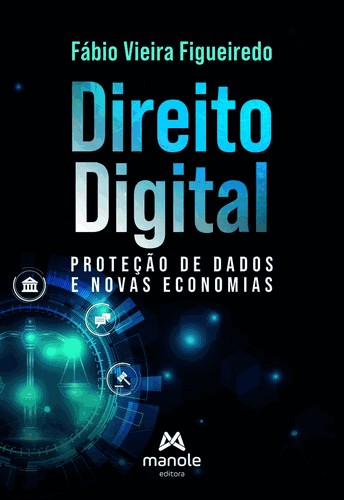 Direito Digital, Protecao De Dados E Novas Economias Direito Digital, Protecao De Dados E Novas Economias