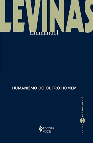 Humanismo Do Outro Homem Humanismo Do Outro Homem