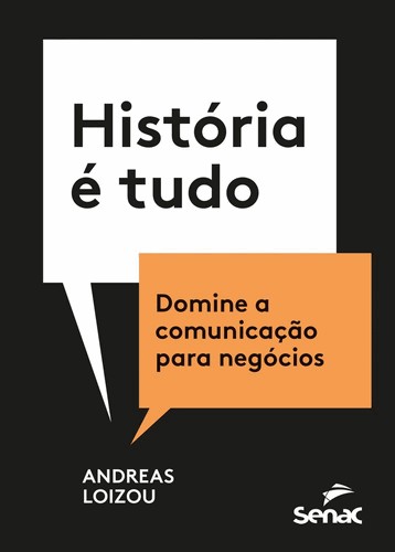 Historia E Tudo - Domine A Comunicacao Para Negócios Historia E Tudo - Domine A Comunicacao Para Negócios
