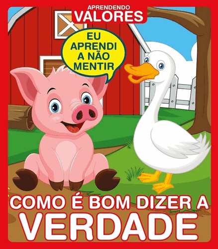 Aprendendo Valores - Como É Bom Dizer A Verdade