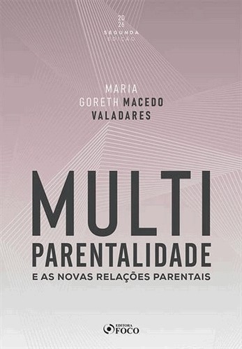 Multiparentalidade e as Novas Relações Parentais - 2 Ed