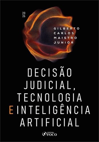 Decisão Judicial, Tecnologia e Inteligência Artificial
