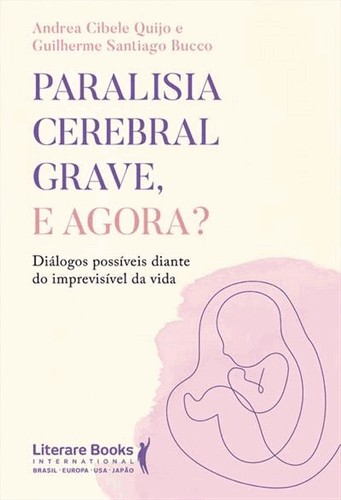 Paralisia Cerebral Grave, E Agora?