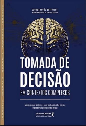 Tomada De Decisao Em Contextos Complexos Tomada De Decisao Em Contextos Complexos