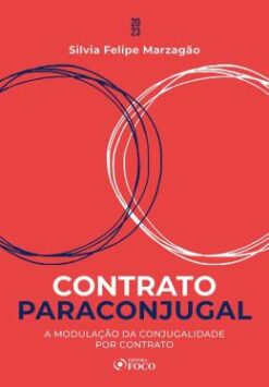 Contrato Paraconjugal - A Modulacao Da Conjugalidade Por Contrato
