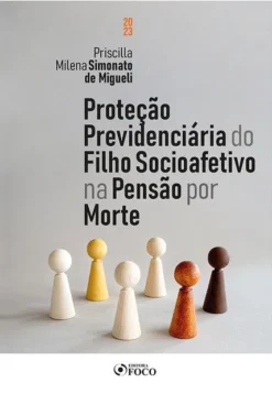 Protecao Previdenciaria Do Filho Socioafetivo Na Pensao Por Morte
