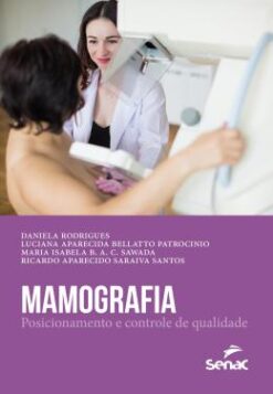 Mamografia: Posicionamento E Controle De Qualidade