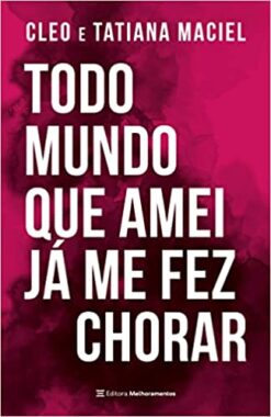 Todo Mundo Que Amei Ja Me Fez Chorar