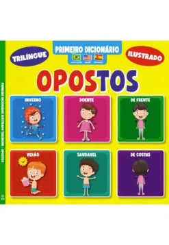Primeiro Dicionario Trilingue Ilustrado - Opostos