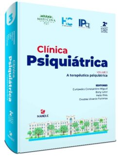 Clinica Psiquiatrica Hc Fmusp 2 Ed - Vol.3 - A Terapeutica Psiquiatrica