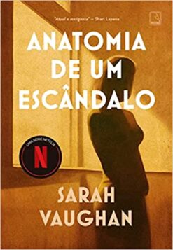 Anatomia De Um Escandalo