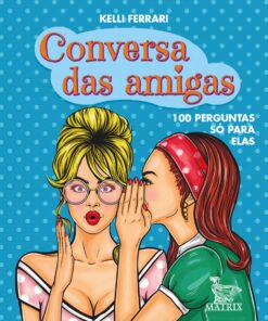 Conversa Das Amigas - 100 Perguntas So Para Elas