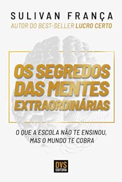 Os Segredos Das Mentes Extraordinarias